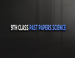 Science 9th Class Urdu Medium Past Paper Group 1 BISE Lahore 2018
