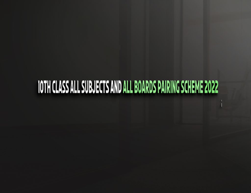 10th Class All Subjects Pairing Scheme 2022 2 10th Class All Subjects Pairing Scheme 2022