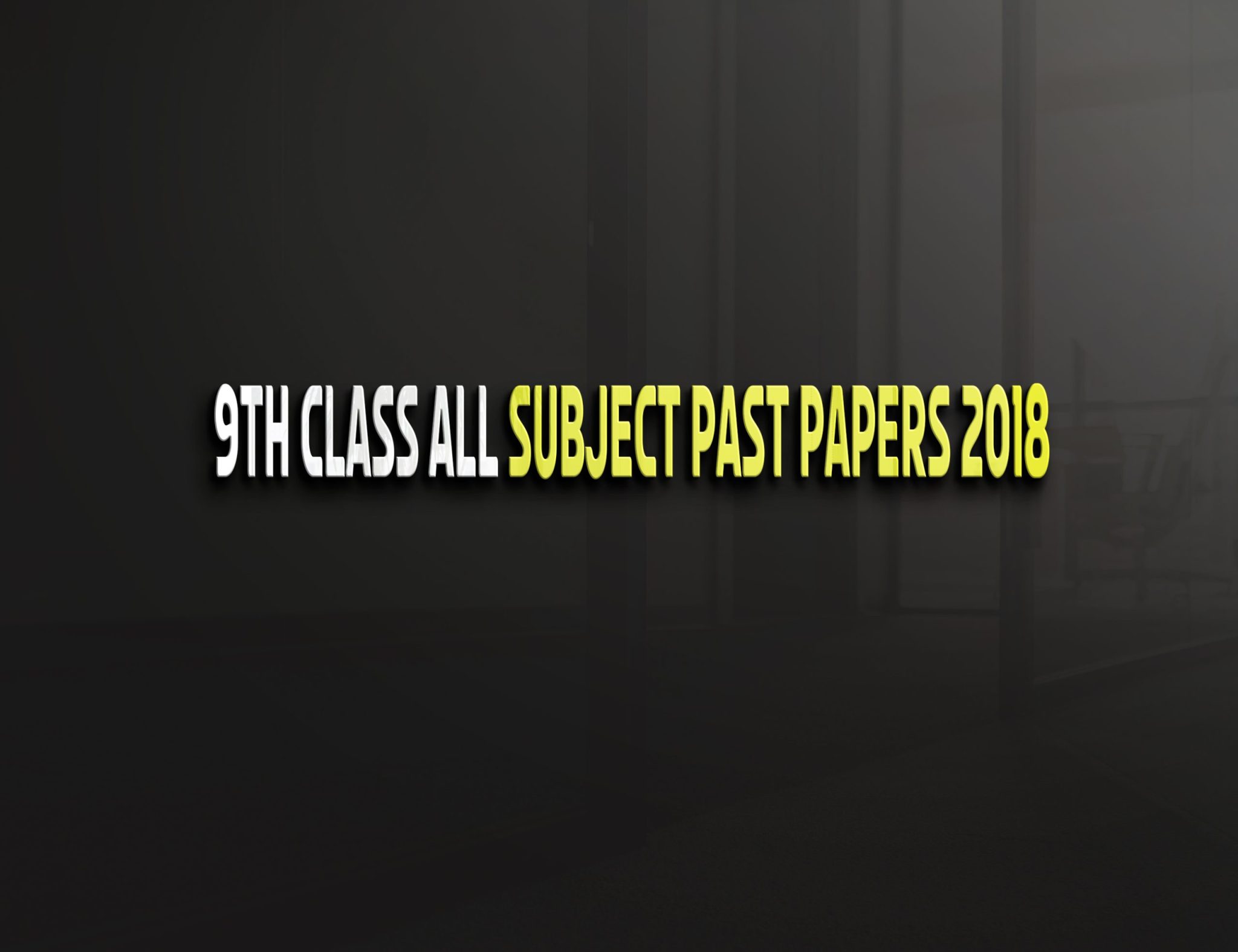 9th Class Lahore board all subjects Past Papers 2018