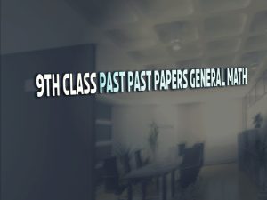 General Math 9th Class Urdu Medium Past Paper Group 1 BISE Lahore 2018