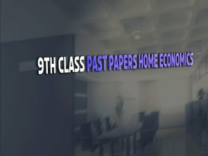 Home Economics 9th Class Urdu Medium Past Paper Group 1 BISE Lahore 2018