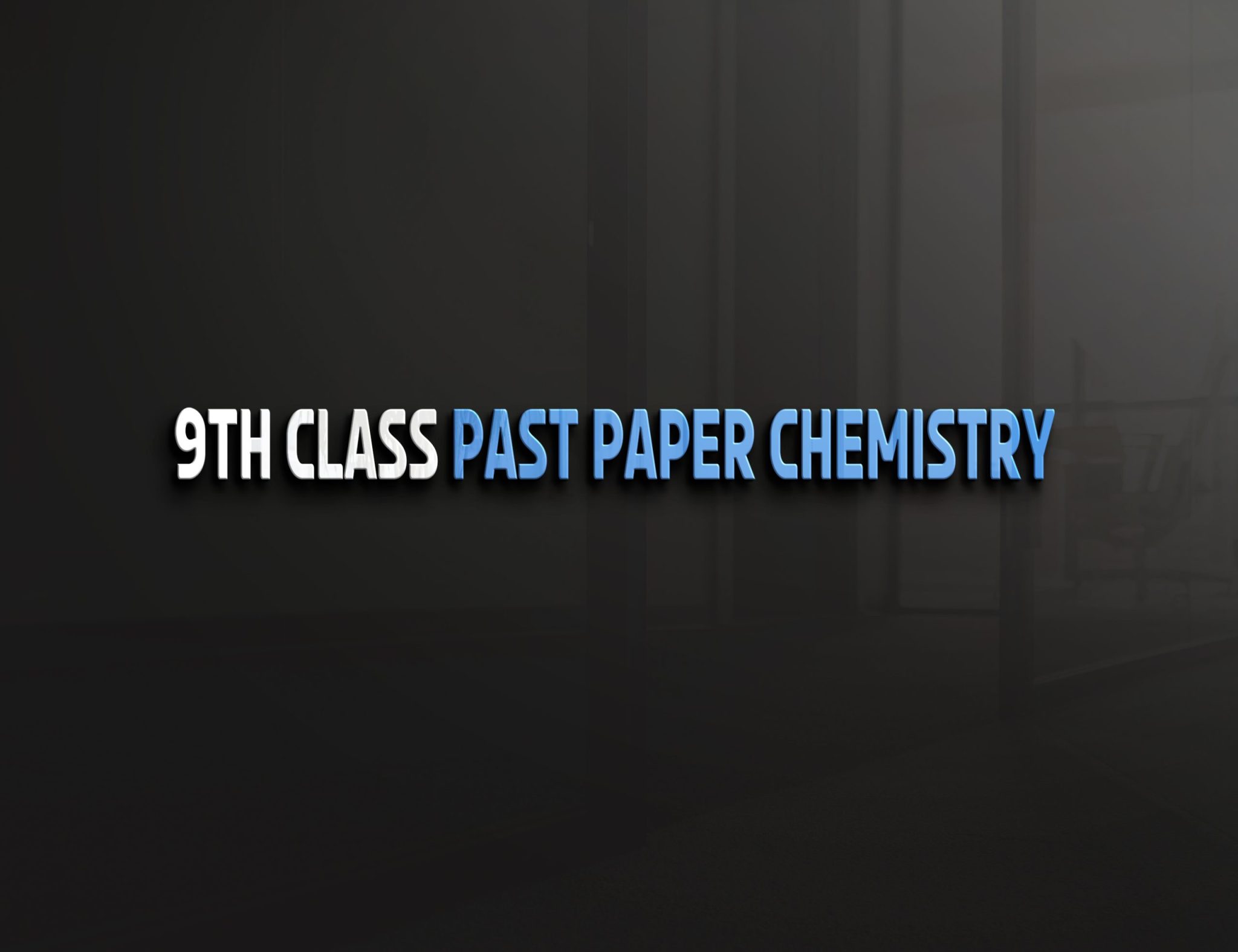 Chemistry 9th Class English Medium Past Paper BISE Multan 2018