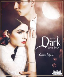 Dark Love Saga By Wahiba Fatima Season 3 Of Bloody Love Episodes 55