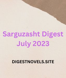 Sarguzasht Digest July 2023