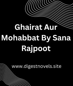 Ghairat Aur Mohabbat By Sana Rajpoot