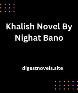 Khalish Novel By Nighat Bano