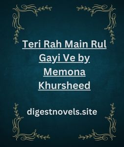 Teri Rah Main Rul Gayi Ve by Memona Khursheed