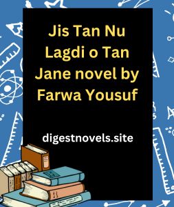 Jis Tan Nu Lagdi o Tan Jane novel by Farwa Yousuf