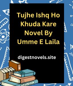 Tujhe Ishq Ho Khuda Kare Novel By Umme E Laila
