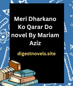 Meri Dharkano Ko Qarar Do novel By Mariam Aziz