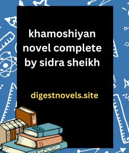khamoshiyan novel complete by sidra sheikh