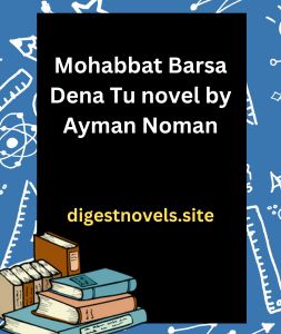 Mohabbat Barsa Dena Tu novel by Ayman Noman