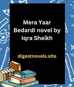 Mera Yaar Bedardi novel by Iqra Sheikh