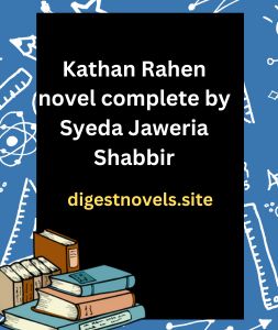Kathan Rahen novel complete by Syeda Jaweria Shabbir