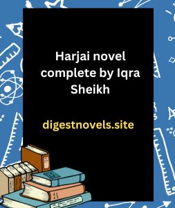Harjai novel complete by Iqra Sheikh