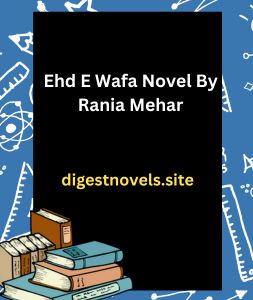 Ehd E Wafa Novel By Rania Mehar