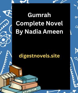 Gumrah Complete Novel By Nadia Ameen