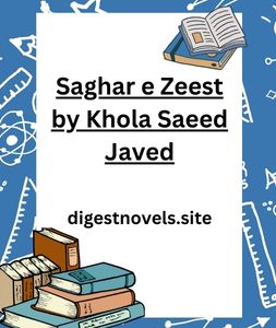 Saghar e Zeest by Khola Saeed Javed