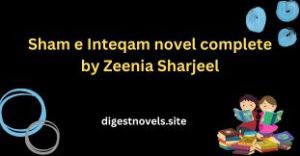Sham e Inteqam novel complete by Zeenia Sharjeel