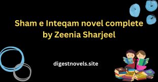 Sham e Inteqam novel complete by Zeenia Sharjeel