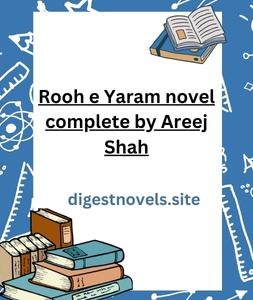 Rooh e Yaram novel complete by Areej Shah