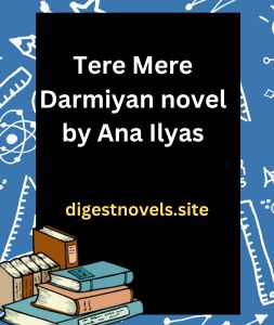 Tere Mere Darmiyan novel by Ana Ilyas