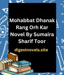 Mohabbat Dhanak Rang Orh Kar Novel By Sumaira Sharif Toor