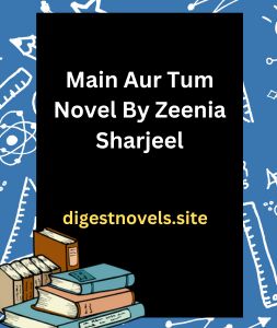 Main Aur Tum Novel By Zeenia Sharjeel