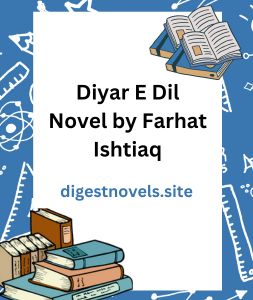Diyar E Dil Novel by Farhat Ishtiaq