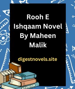 Rooh E Ishqaam Novel By Maheen Malik