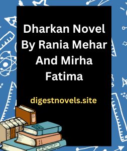 Dharkan Novel By Rania Mehar And Mirha Fatima