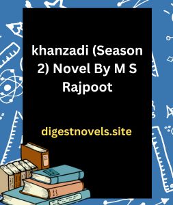 khanzadi (Season 2) Novel By M S Rajpoot