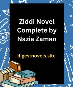 Ziddi Novel Complete by Nazia Zaman
