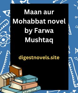 Maan aur Mohabbat novel by Farwa Mushtaq