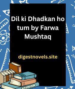 Dil ki Dhadkan ho tum by Farwa Mushtaq