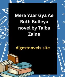 Mera Yaar Gya Ae Ruth Bulleya novel by Taiba Zaine