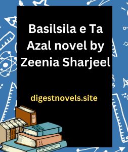 Basilsila e Ta Azal novel by Zeenia Sharjeel