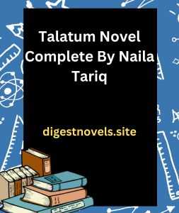 Talatum Novel Complete By Naila Tariq