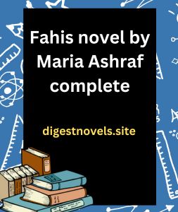 Fahis novel by Maria Ashraf complete