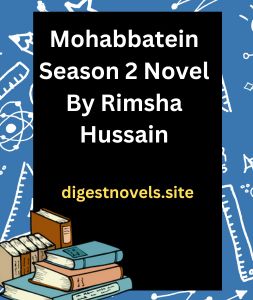 Mohabbatein Season 2 Novel By Rimsha Hussain