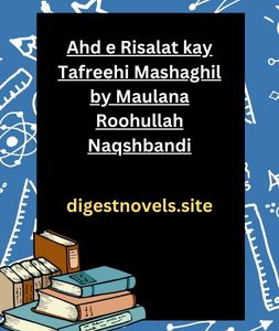 Ahd e Risalat kay Tafreehi Mashaghil by Maulana Roohullah Naqshbandi