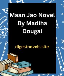 Maan Jao Novel By Madiha Dougal