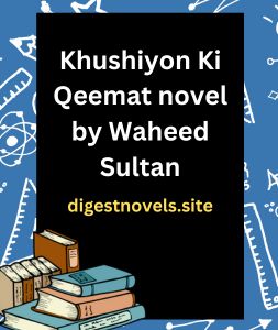 Khushiyon Ki Qeemat novel by Waheed Sultan