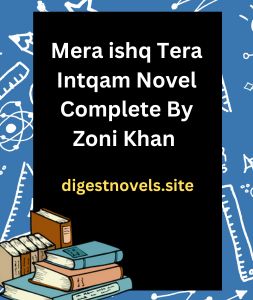 Mera ishq Tera Intqam Novel Complete By Zoni Khan