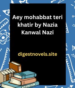 Aey mohabbat teri khatir by Nazia Kanwal Nazi