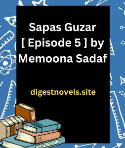 Sapas Guzar [ Episode 5 ] by Memoona Sadaf