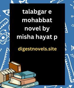 Talabgar e mohabbat novel by misha hayat