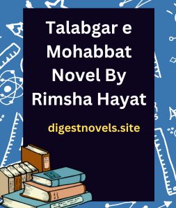 Talabgar e Mohabbat Novel By Rimsha Hayat