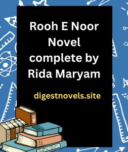 Rooh E Noor Novel complete by Rida Maryam