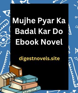 Mujhe Pyar Ka Badal Kar Do Ebook Novel